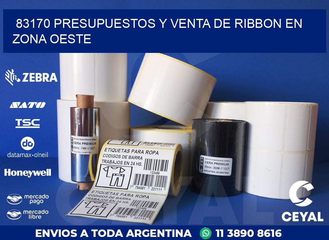 83170 PRESUPUESTOS Y VENTA DE RIBBON EN ZONA OESTE