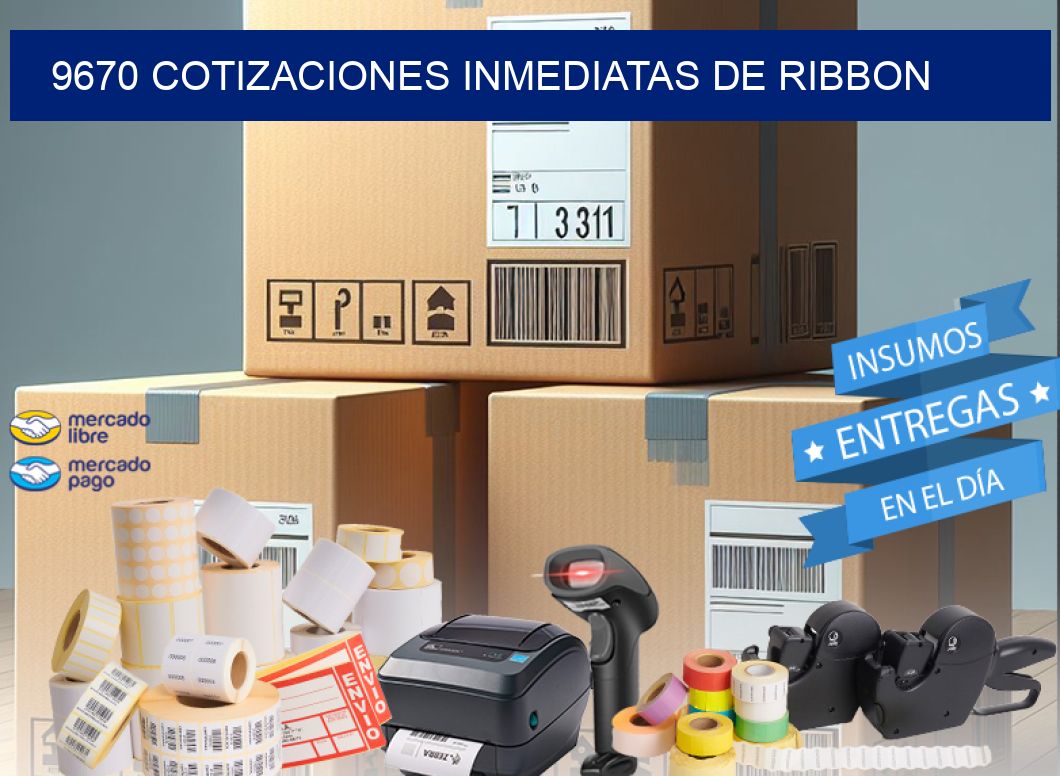 9670 COTIZACIONES INMEDIATAS DE RIBBON