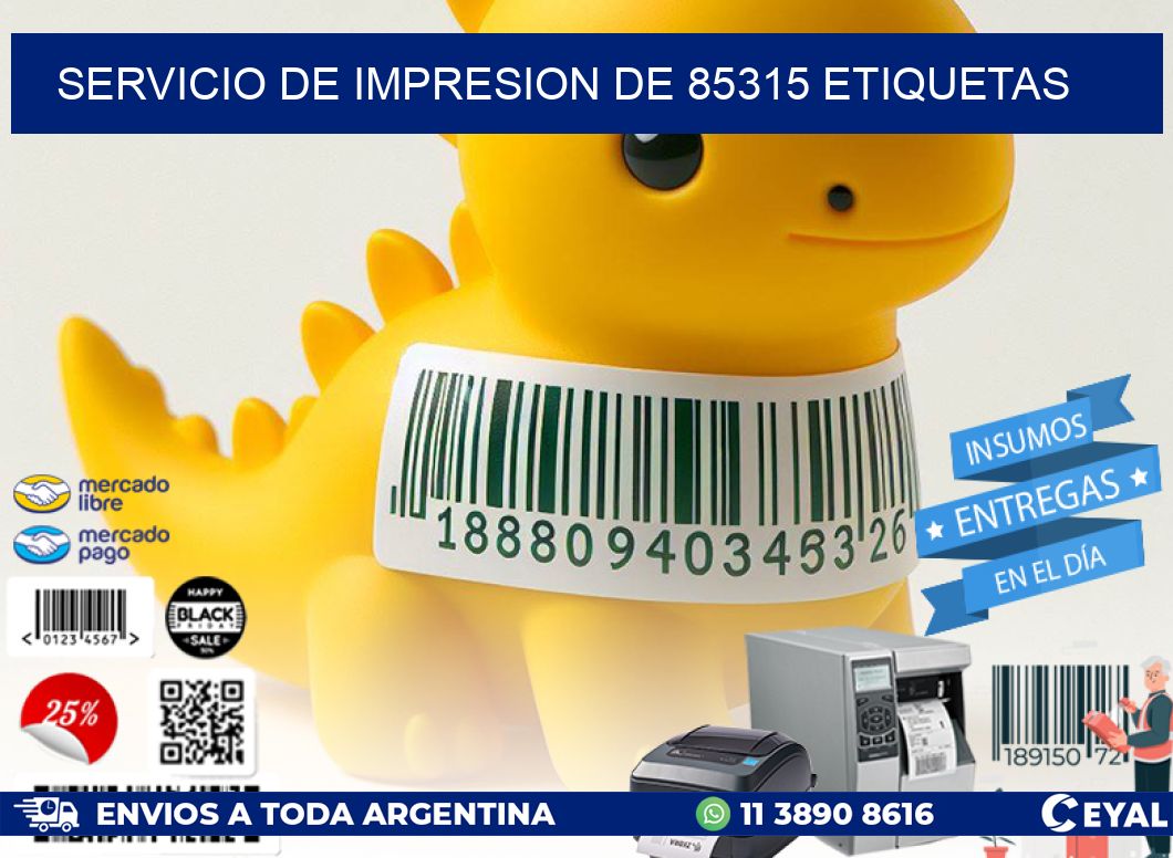 SERVICIO DE IMPRESION DE 85315 ETIQUETAS