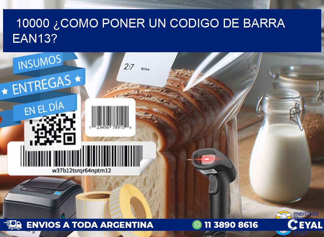 10000 ¿COMO PONER UN CODIGO DE BARRA EAN13?