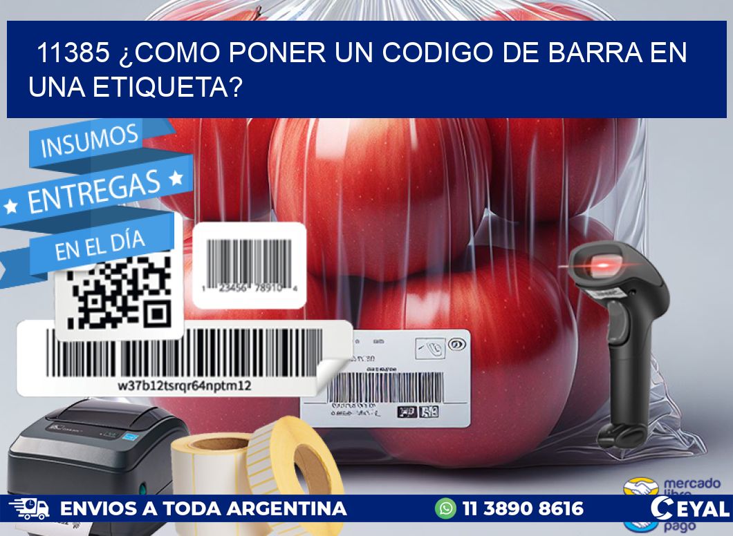 11385 ¿COMO PONER UN CODIGO DE BARRA EN  UNA ETIQUETA?