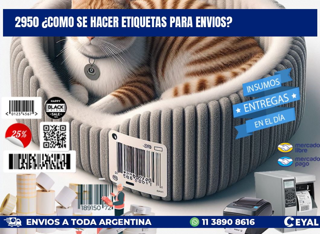 2950 ¿COMO SE HACER ETIQUETAS PARA ENVIOS?