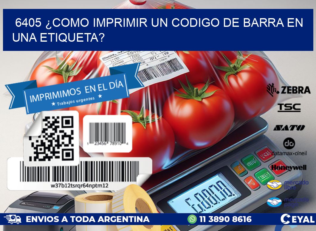 6405 ¿COMO IMPRIMIR UN CODIGO DE BARRA EN  UNA ETIQUETA?