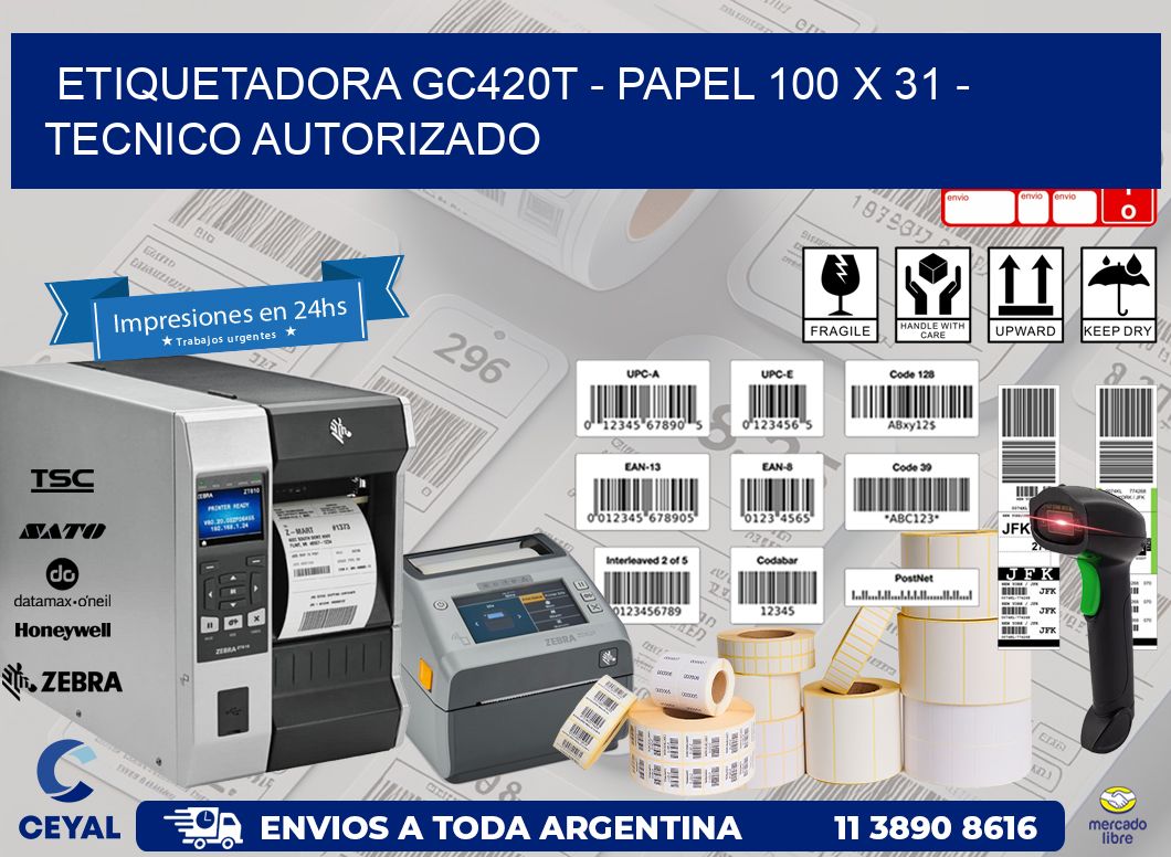 ETIQUETADORA GC420T - PAPEL 100 x 31 - TECNICO AUTORIZADO