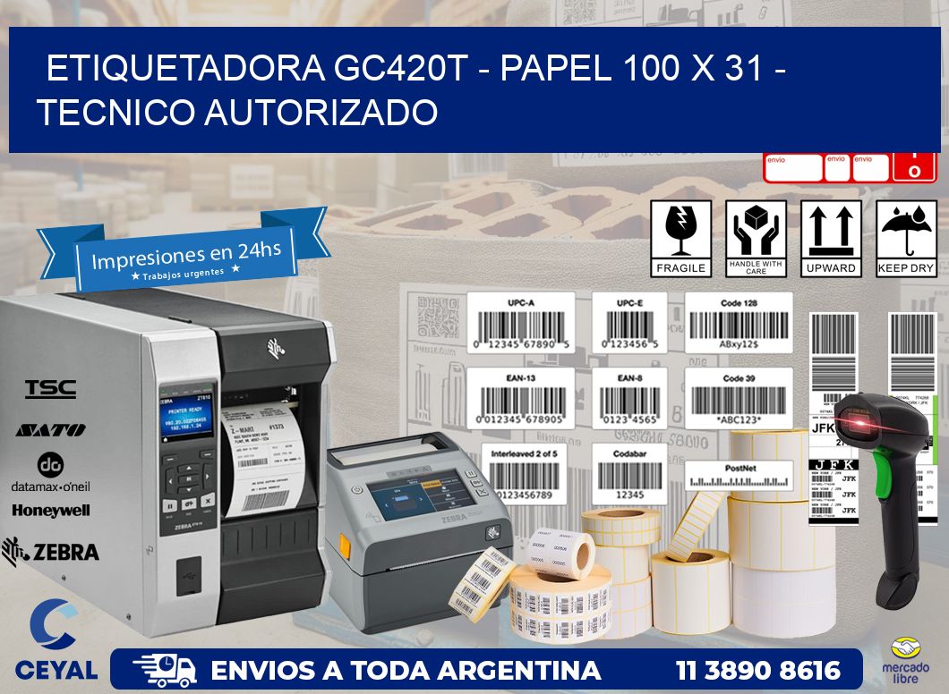 ETIQUETADORA GC420T - PAPEL 100 x 31 - TECNICO AUTORIZADO