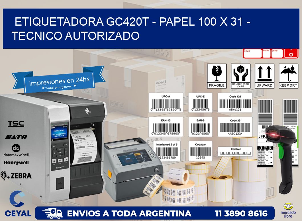 ETIQUETADORA GC420T - PAPEL 100 x 31 - TECNICO AUTORIZADO