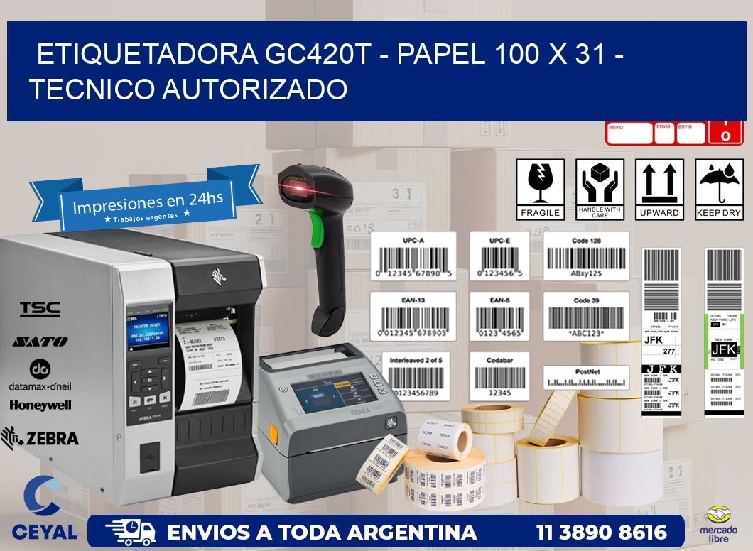 ETIQUETADORA GC420T - PAPEL 100 x 31 - TECNICO AUTORIZADO