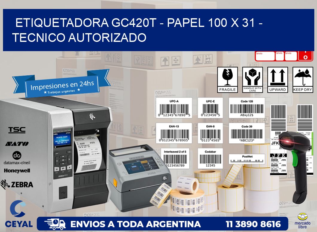 ETIQUETADORA GC420T – PAPEL 100 x 31 – TECNICO AUTORIZADO