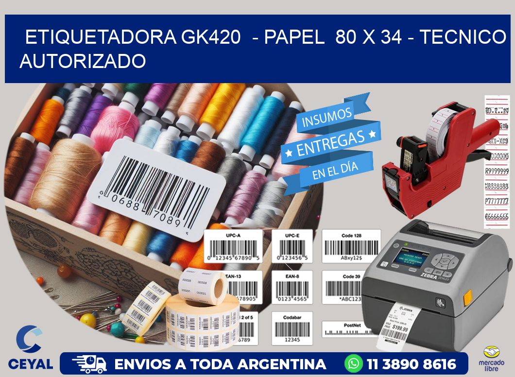 ETIQUETADORA GK420  – PAPEL  80 x 34 – TECNICO AUTORIZADO