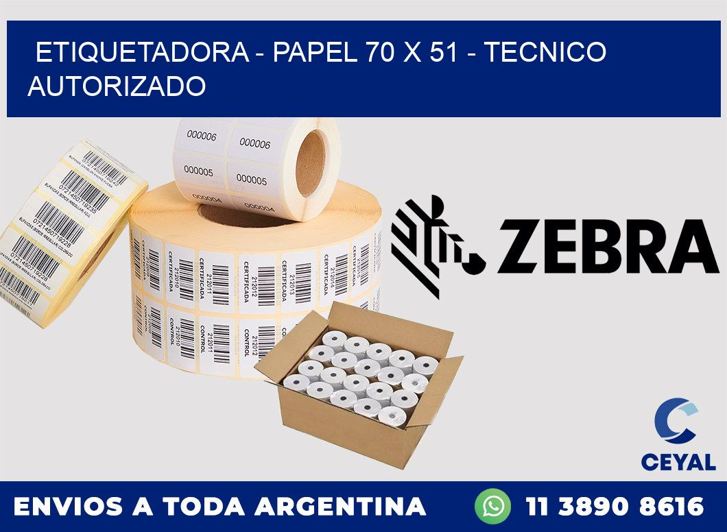 ETIQUETADORA - PAPEL 70 x 51 - TECNICO AUTORIZADO