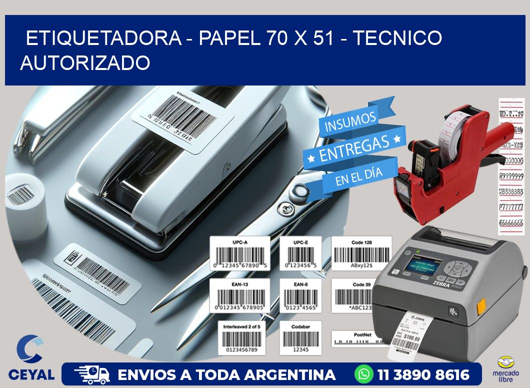 ETIQUETADORA – PAPEL 70 x 51 – TECNICO AUTORIZADO
