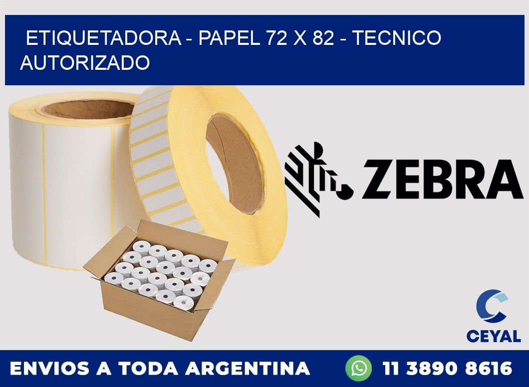 ETIQUETADORA - PAPEL 72 x 82 - TECNICO AUTORIZADO