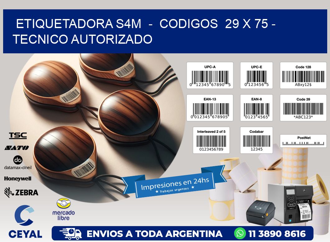 ETIQUETADORA S4M  -  CODIGOS  29 x 75 - TECNICO AUTORIZADO