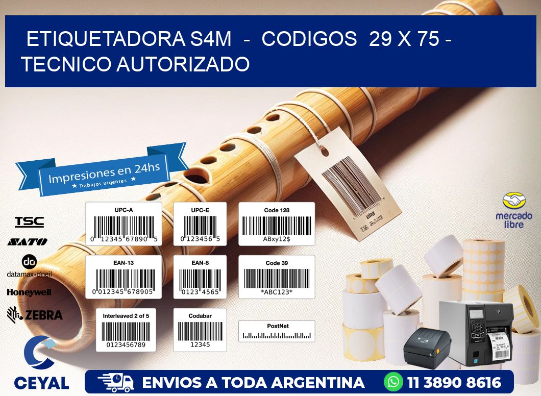 ETIQUETADORA S4M  –  CODIGOS  29 x 75 – TECNICO AUTORIZADO