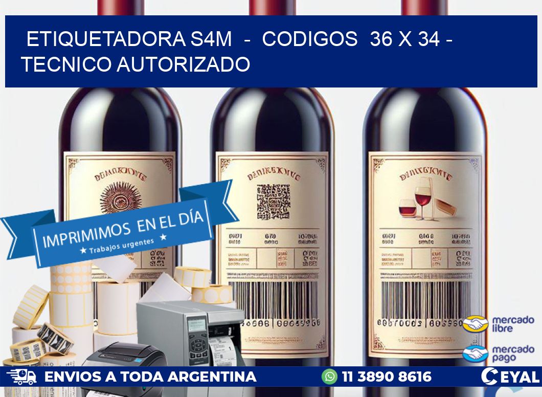 ETIQUETADORA S4M  -  CODIGOS  36 x 34 - TECNICO AUTORIZADO