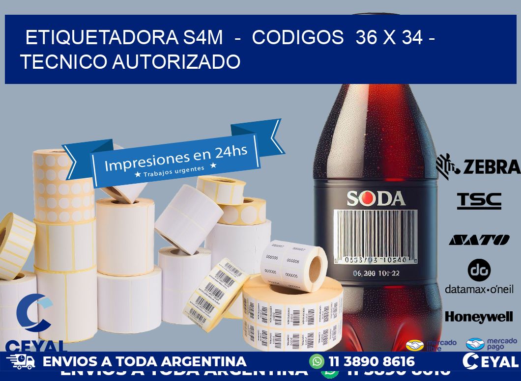 ETIQUETADORA S4M  –  CODIGOS  36 x 34 – TECNICO AUTORIZADO