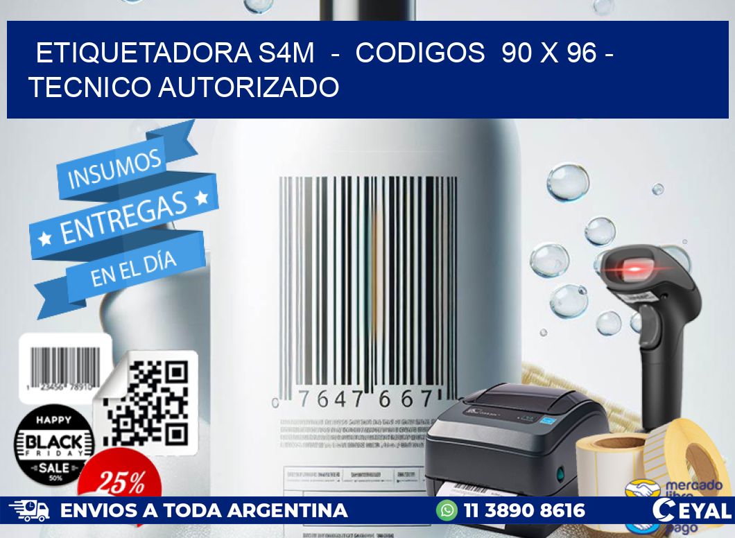 ETIQUETADORA S4M  -  CODIGOS  90 x 96 - TECNICO AUTORIZADO