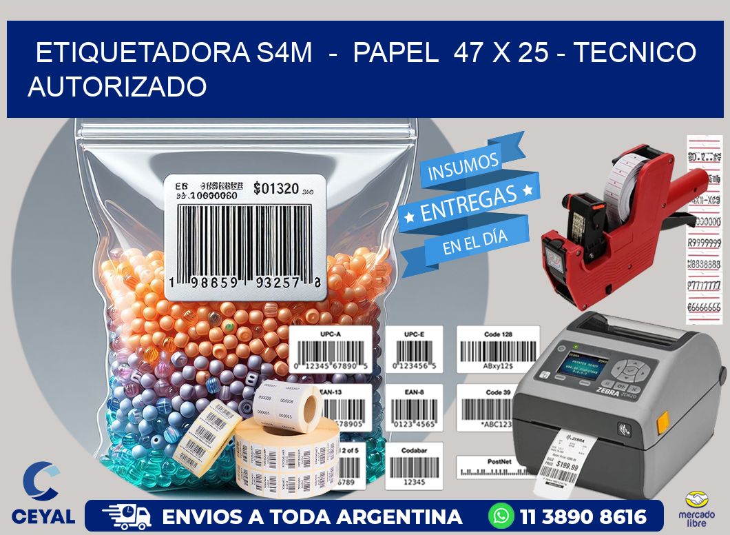 ETIQUETADORA S4M  –  PAPEL  47 x 25 – TECNICO AUTORIZADO
