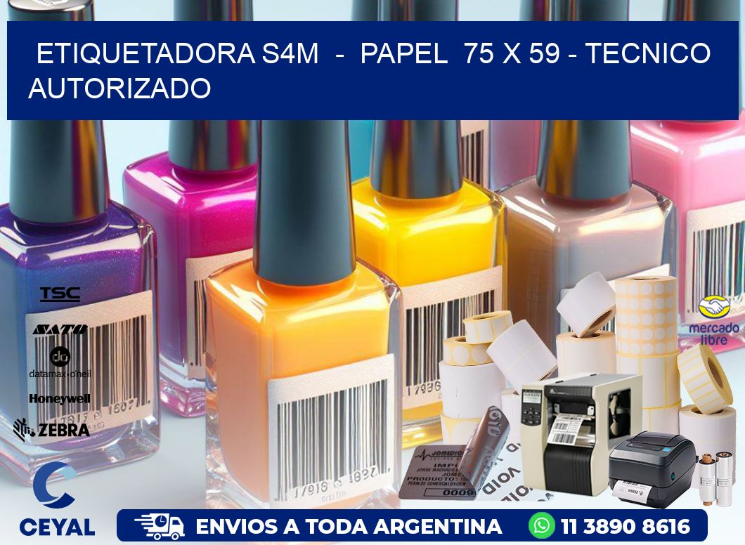 ETIQUETADORA S4M  -  PAPEL  75 x 59 - TECNICO AUTORIZADO