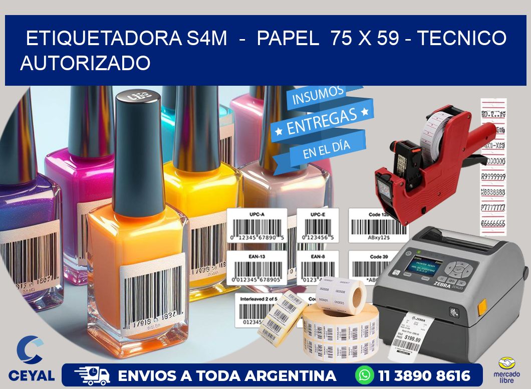 ETIQUETADORA S4M  -  PAPEL  75 x 59 - TECNICO AUTORIZADO