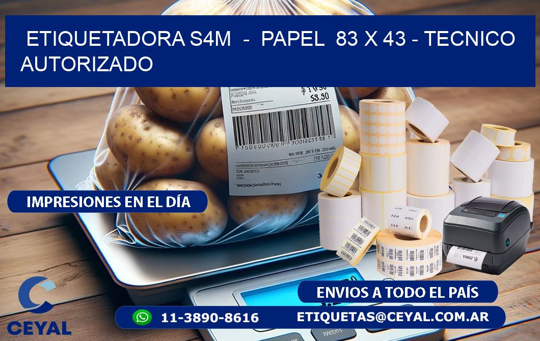 ETIQUETADORA S4M  -  PAPEL  83 x 43 - TECNICO AUTORIZADO