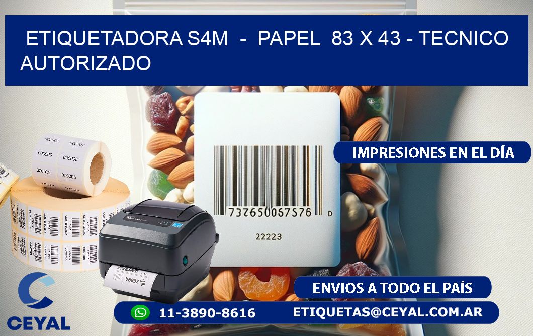 ETIQUETADORA S4M  -  PAPEL  83 x 43 - TECNICO AUTORIZADO