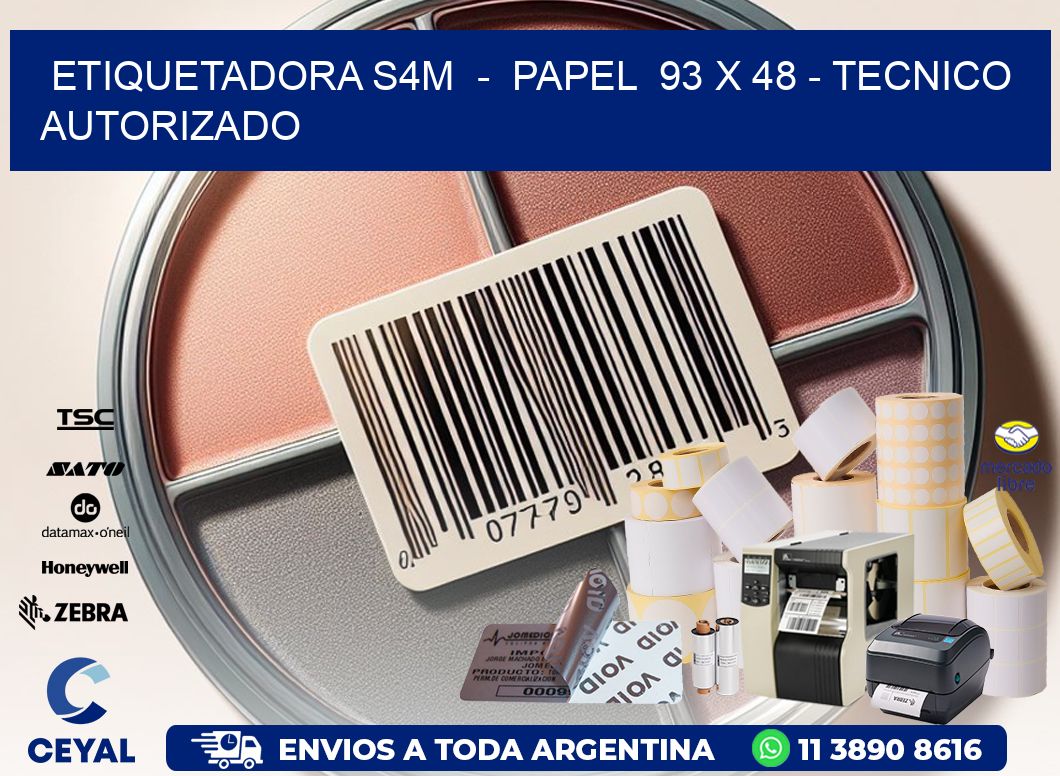 ETIQUETADORA S4M  -  PAPEL  93 x 48 - TECNICO AUTORIZADO