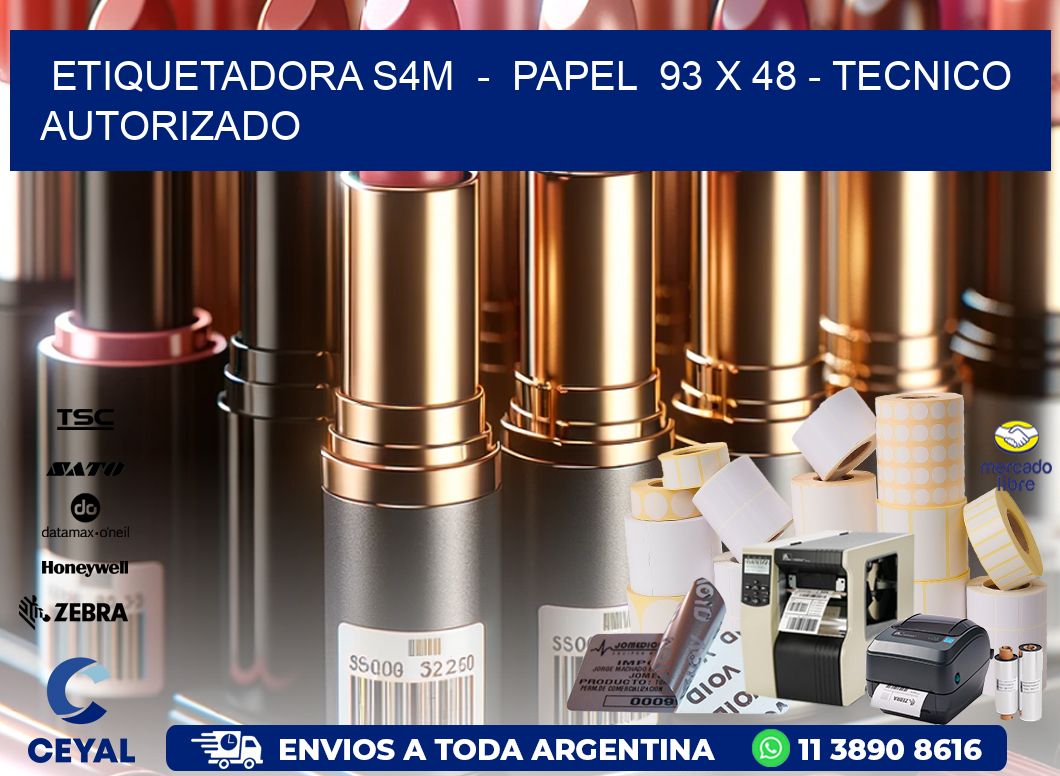 ETIQUETADORA S4M  –  PAPEL  93 x 48 – TECNICO AUTORIZADO