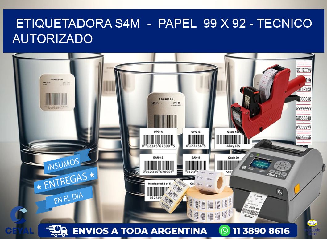 ETIQUETADORA S4M  -  PAPEL  99 x 92 - TECNICO AUTORIZADO