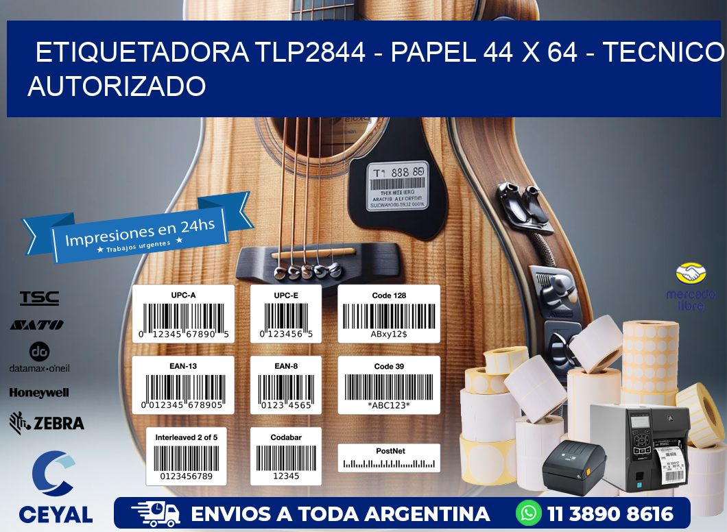 ETIQUETADORA TLP2844 - PAPEL 44 x 64 - TECNICO AUTORIZADO