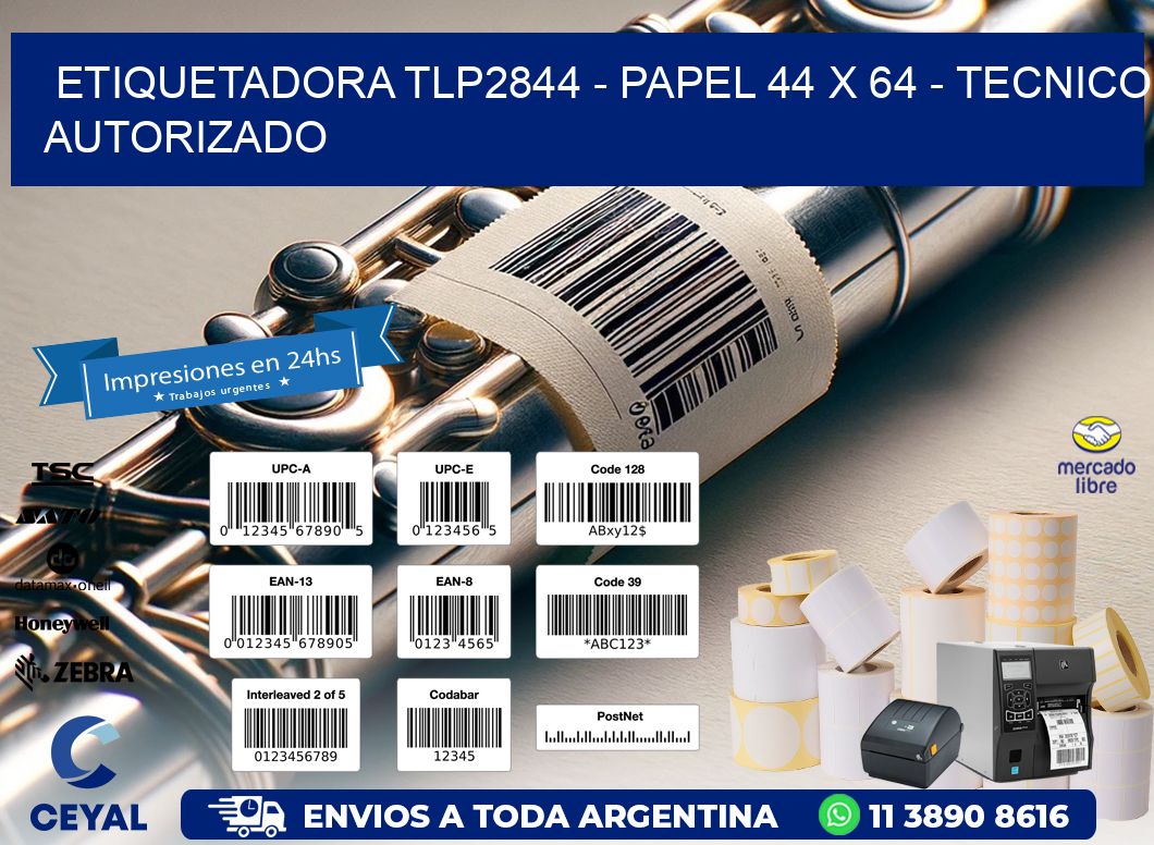 ETIQUETADORA TLP2844 - PAPEL 44 x 64 - TECNICO AUTORIZADO
