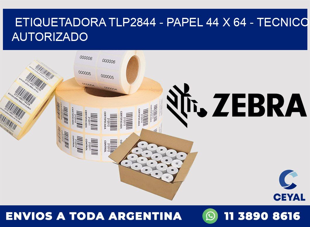 ETIQUETADORA TLP2844 - PAPEL 44 x 64 - TECNICO AUTORIZADO