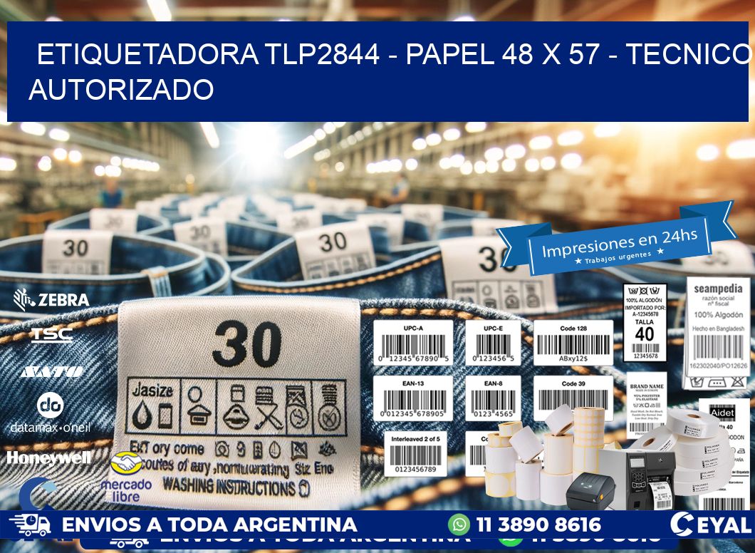 ETIQUETADORA TLP2844 - PAPEL 48 x 57 - TECNICO AUTORIZADO