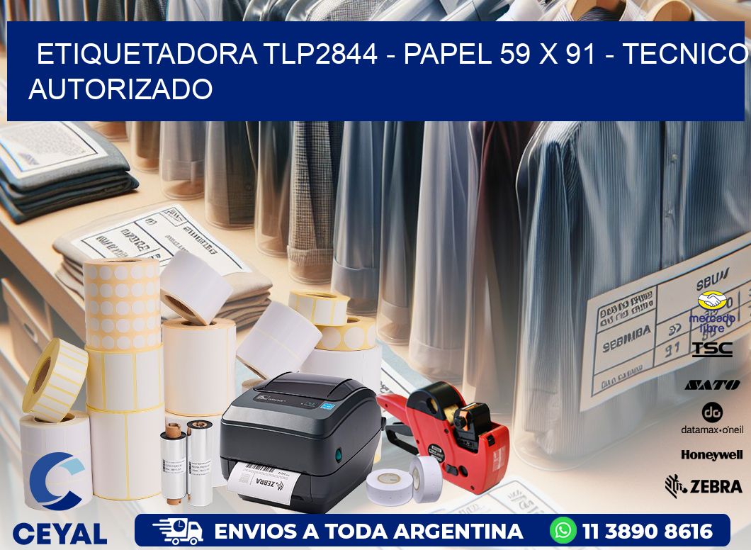 ETIQUETADORA TLP2844 - PAPEL 59 x 91 - TECNICO AUTORIZADO