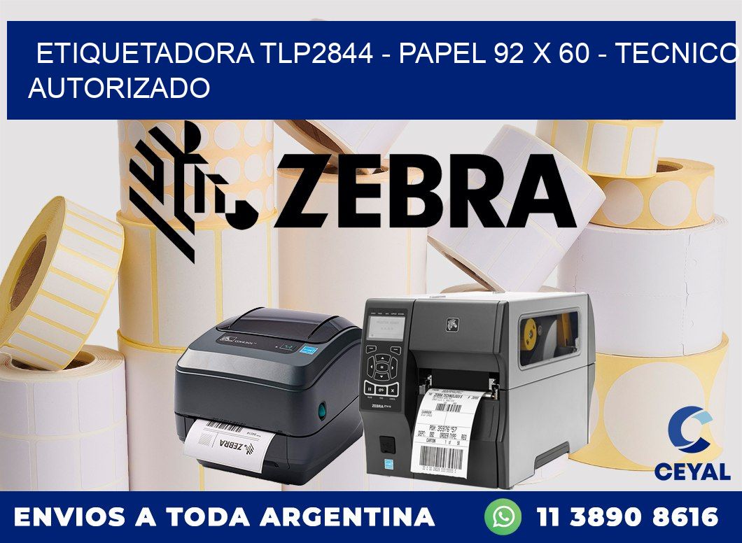 ETIQUETADORA TLP2844 - PAPEL 92 x 60 - TECNICO AUTORIZADO