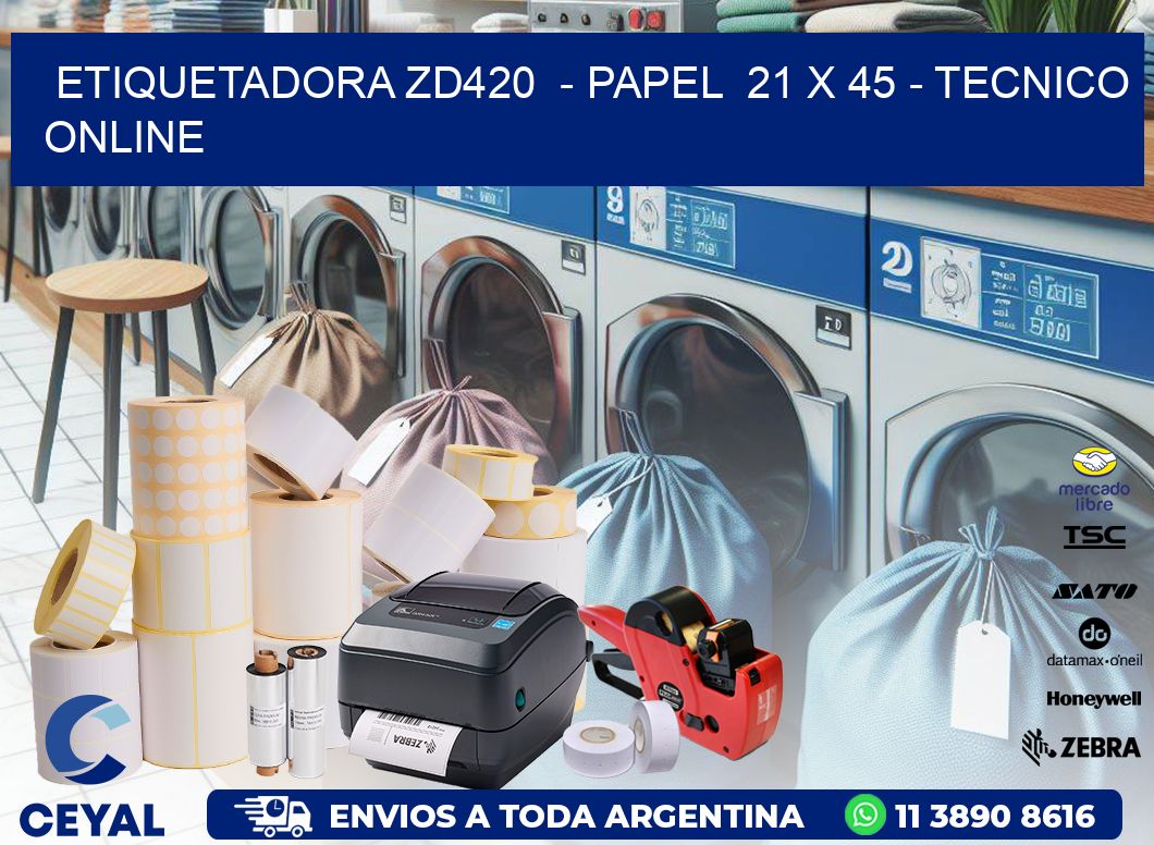 ETIQUETADORA ZD420  - PAPEL  21 x 45 - TECNICO ONLINE