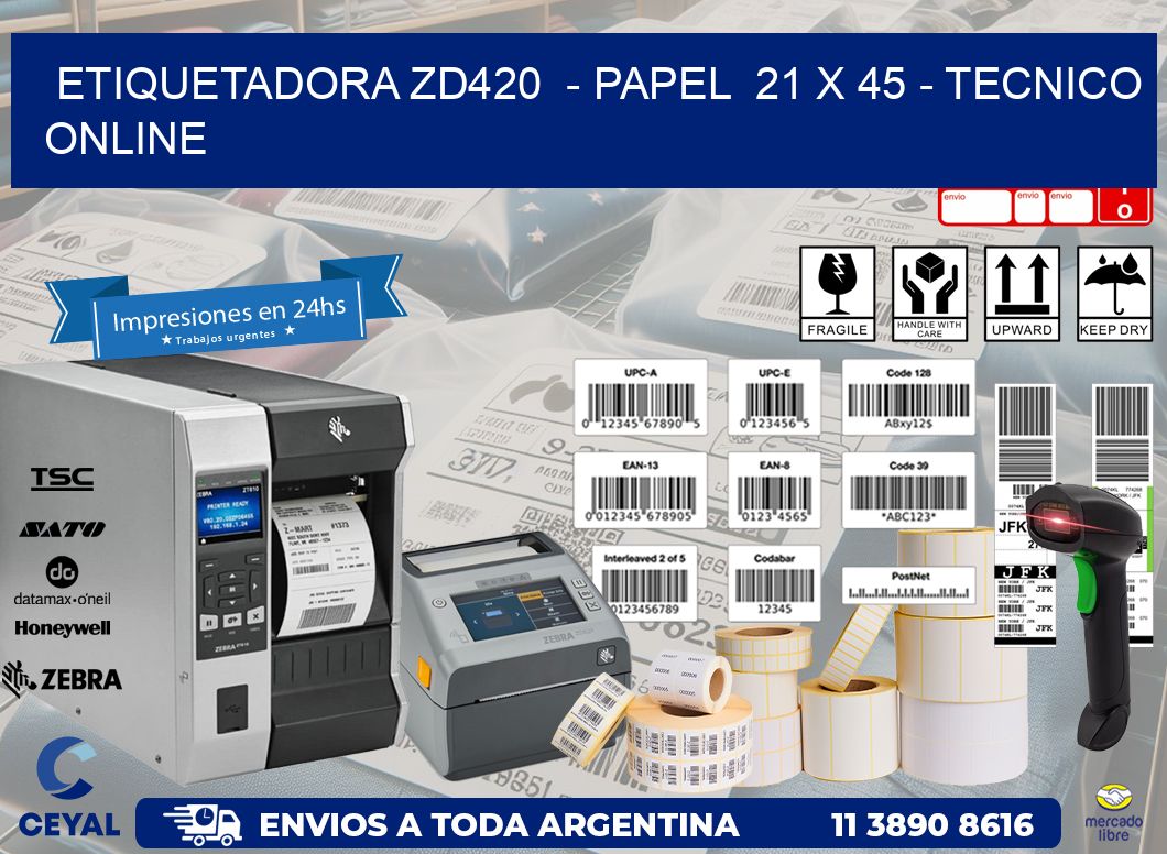 ETIQUETADORA ZD420  - PAPEL  21 x 45 - TECNICO ONLINE