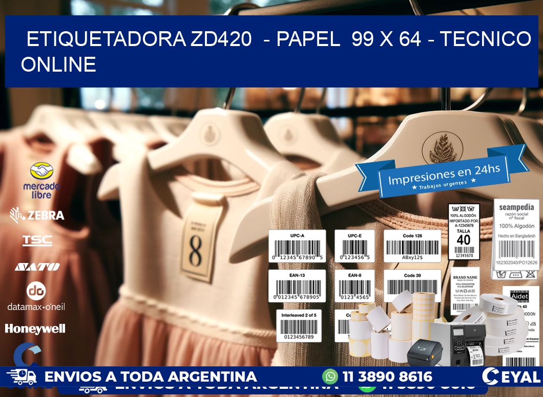 ETIQUETADORA ZD420  - PAPEL  99 x 64 - TECNICO ONLINE