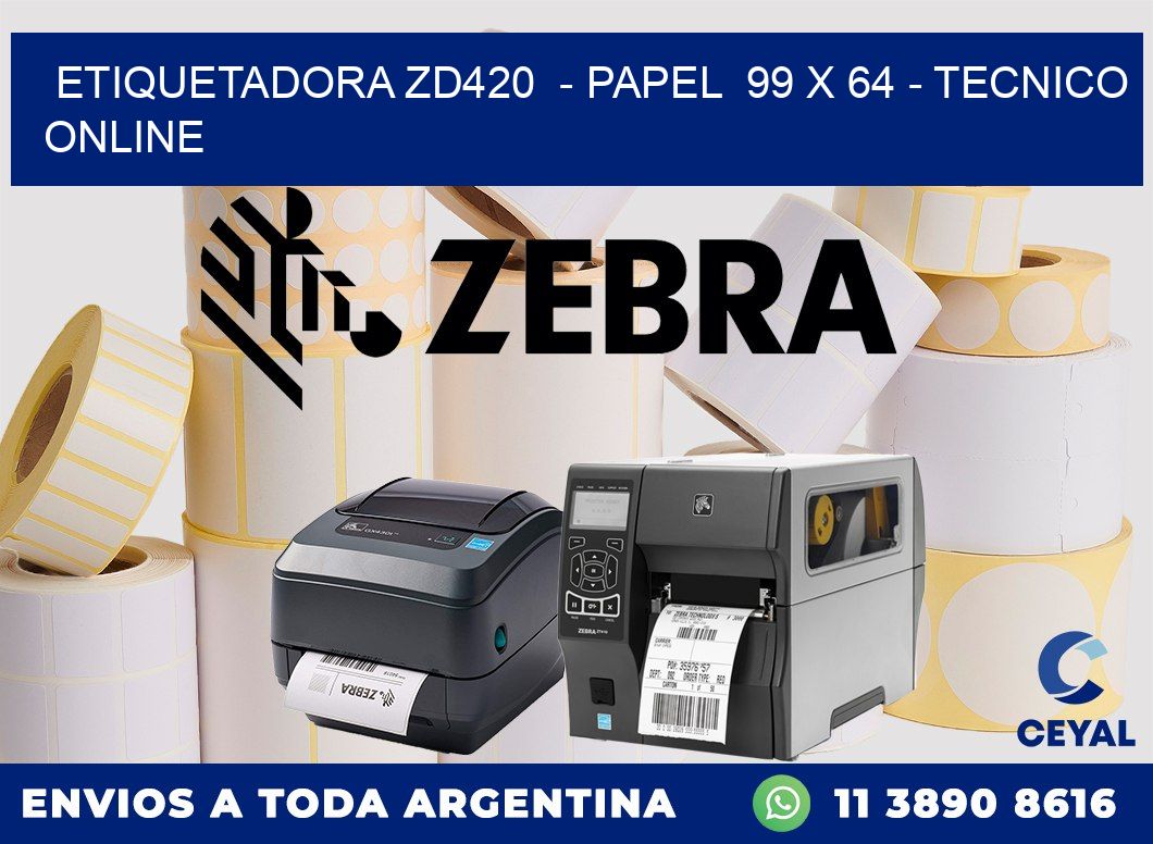 ETIQUETADORA ZD420  - PAPEL  99 x 64 - TECNICO ONLINE