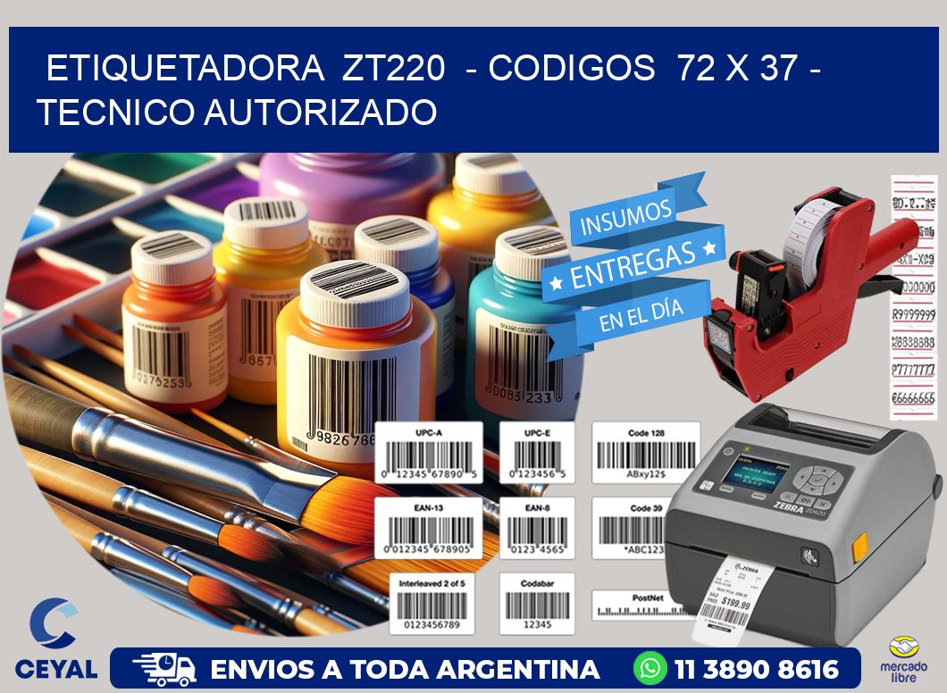 ETIQUETADORA  ZT220  - CODIGOS  72 x 37 - TECNICO AUTORIZADO