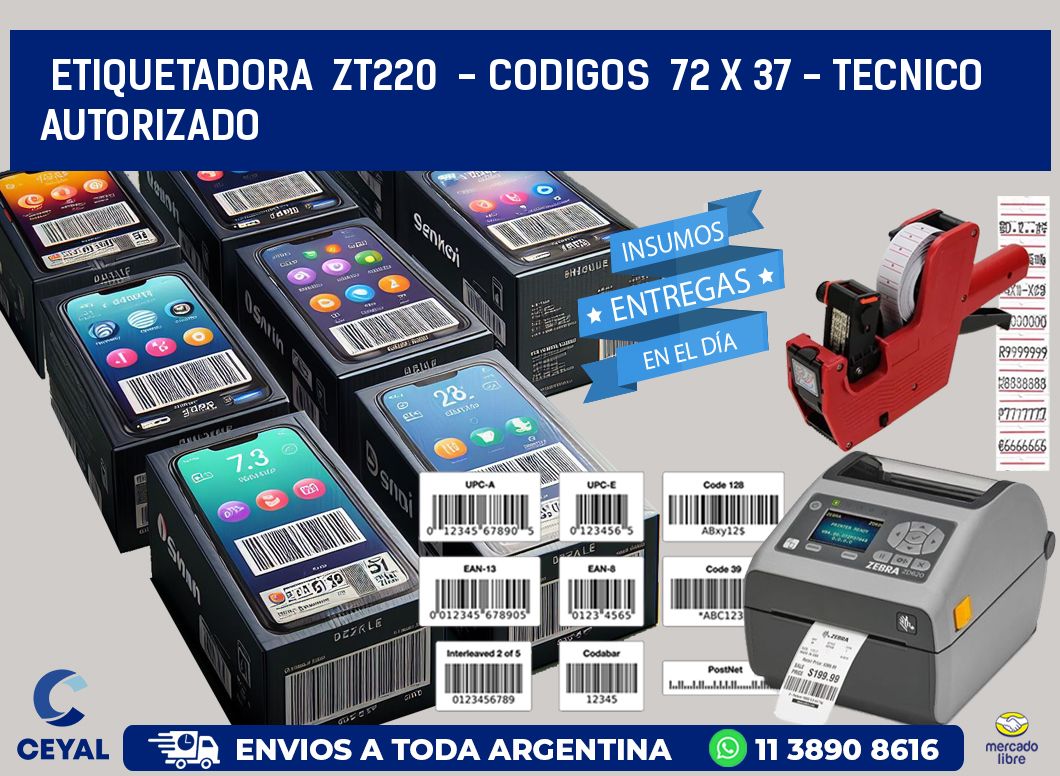 ETIQUETADORA  ZT220  - CODIGOS  72 x 37 - TECNICO AUTORIZADO