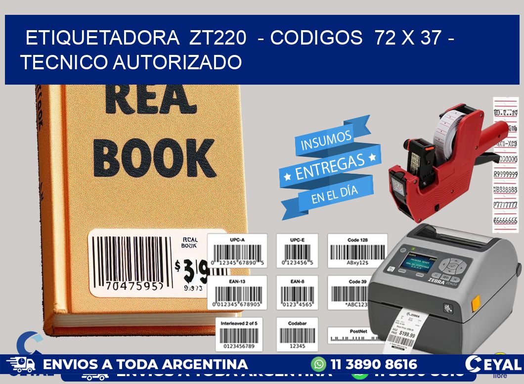 ETIQUETADORA  ZT220  - CODIGOS  72 x 37 - TECNICO AUTORIZADO