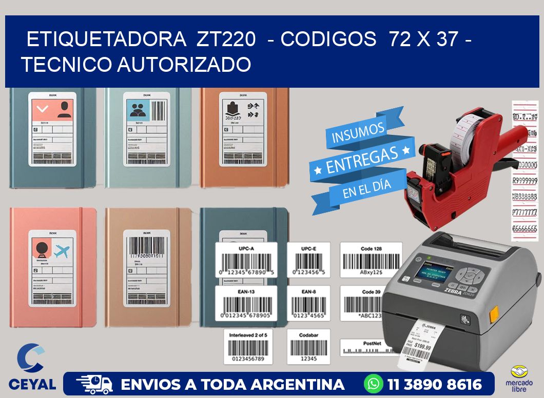 ETIQUETADORA  ZT220  – CODIGOS  72 x 37 – TECNICO AUTORIZADO