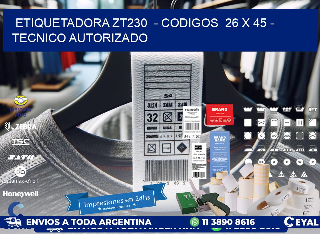 ETIQUETADORA ZT230  - CODIGOS  26 x 45 - TECNICO AUTORIZADO