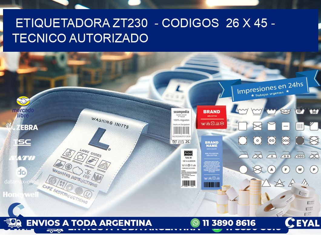 ETIQUETADORA ZT230  - CODIGOS  26 x 45 - TECNICO AUTORIZADO