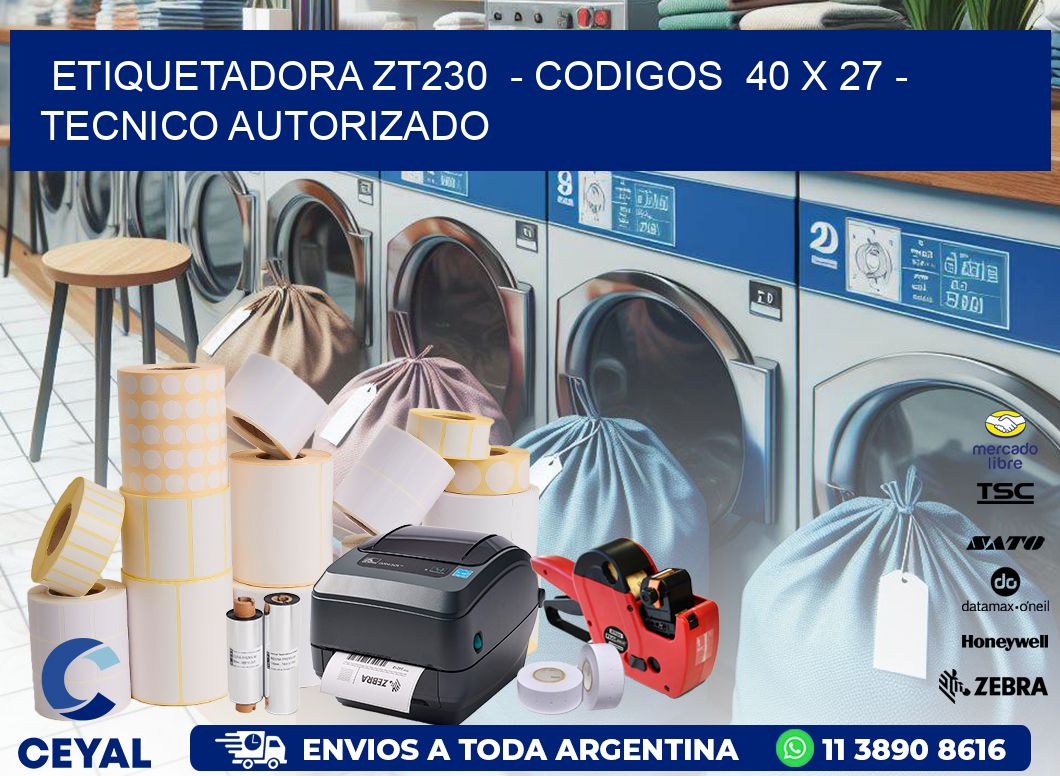 ETIQUETADORA ZT230  - CODIGOS  40 x 27 - TECNICO AUTORIZADO