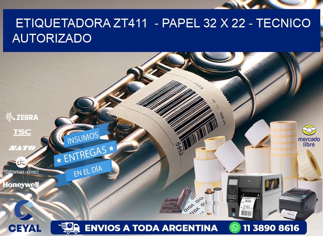 ETIQUETADORA ZT411  – PAPEL 32 x 22 – TECNICO AUTORIZADO