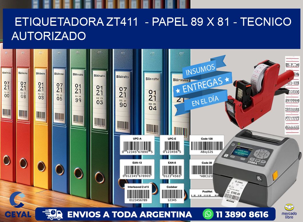 ETIQUETADORA ZT411  – PAPEL 89 x 81 – TECNICO AUTORIZADO