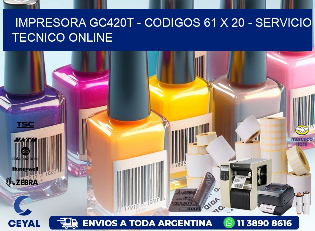 IMPRESORA GC420T - CODIGOS 61 x 20 - SERVICIO TECNICO ONLINE