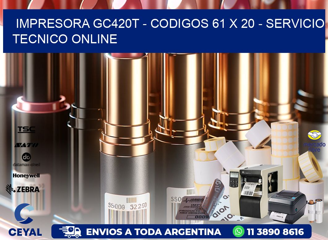 IMPRESORA GC420T – CODIGOS 61 x 20 – SERVICIO TECNICO ONLINE